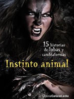 Instinto animal: Quince historias de lobas y cambiaformas (bestofthebest nº 2) (Spanish Edition) - VV. AA., Diana Gutiérrez