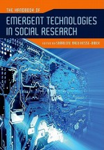 The Handbook of Emergent Technologies in Social Research - Sharlene Hesse-Biber