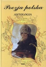 Poezja polska. Antologia - Anna Rajca, Jerzy Polanicki