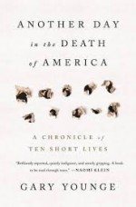 Another Day in the Death of America: A Chronicle of Ten Short Lives - Gary Younge