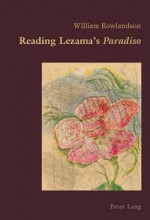 Reading Lezama's Paradiso - William Rowlandson