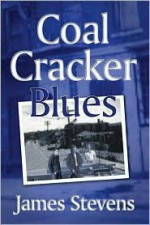 Coal Cracker Blues - James Stevens