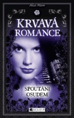 Spoutáni osudem (Krvavá romance, #3) - Alice Moon