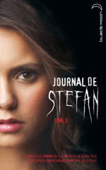 L'irrésistible désir (Journal de Stefan, #3) - Aude Lemoine, Kevin Williamson, L.J. Smith, Julie Plec