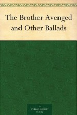 The Brother Avenged and Other Ballads - Thomas James Wise, George Henry Borrow