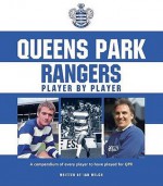 Queens Park Rangers Player by Player - Ian Welch, John Marks