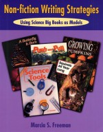 Non-Fiction Writing Strategies: Using Science Big Books as Models - Marcia S. Freeman