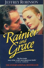 RAINIER & GRACE - 30 YEARS AFTER THE DEATH OF PRINCESS GRACE - Jeffrey Robinson