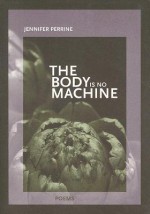 The Body Is No Machine (New Issues Poetry & Prose) - Jennifer Perrine