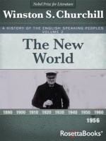 A History of the English-Speaking Peoples, Vol 2: The New World - Winston S. Churchill