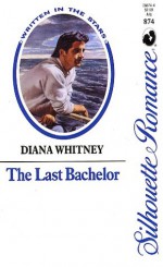 The Last Bachelor - Diana K. Whitney