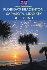 Florida's Bradenton, Sarasota, Lido Key, Longboat Key & Beyond - Chelle Walton