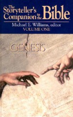 The Storyteller's Companion to the Bible Volume 1 Genesis - Michael E. Williams