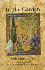 In The Garden with Murshid Sam - Samuel L. Lewis, Wali Ali Meyer, Fatima Lassar