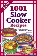 1,001 Slow Cooker Recipes - Barbara C. Jones