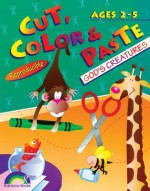 Cut, Color & Paste: God's Creatures: Ages 2-5 - Rainbow Publishing