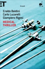 Medical Thriller - Eraldo Baldini, Giampiero Rigosi, Carlo Lucarelli