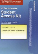 Coursecompass -- Access Card -- For Transition Series: Topics for the Advanced EMT - Daniel J. Limmer, Joseph J. Mistovich