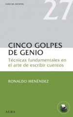 Cinco golpes de genio - Ronaldo Menéndez