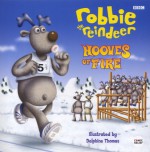 Robbie The Reindeer: Hooves Of Fire - Glenn Dakin, Delphine Thomas