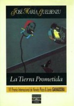 La Tierra Prometida - José María Guelbenzu