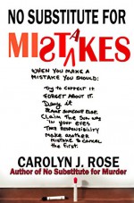 No Substitute for Mistakes (Subbing isn't for Sissies Book 5) - Carolyn J. Rose