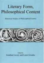 Literary Form, Philosophical Content: Historical Studies of Philosophical Genres - Jonathan Allen Lavery, Louis Groarke