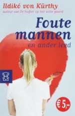 Foute mannen en ander leed - Ildikó von Kürthy, O. Groenwoud