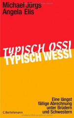 Typisch Ossi Typisch Wessi - Angela Elis