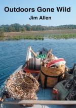 Outdoors Gone Wild - Jim Allen