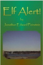 Elf Alert! - Jonathan Edward Feinstein