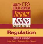 Wiley Cpa Examination Review Impact Audios, 2nd Edition Regulation Set (Cpa Examination Review Impact Audios) - Debra R. Hopkins