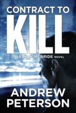 Contract to Kill (The Nathan McBride Series) - Andrew Peterson