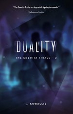 Duality (The Enertia Trials Book 3) - J. Kowallis