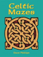 Celtic Mazes - Dave Phillips