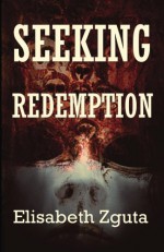 Seeking Redemption (Curses & Secrets) (Volume 3) - Elisabeth Zguta