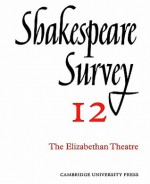 Shakespeare Survey 12: The Elizabethan Theatre - Allardyce Nicoll, Jonathan Bate, Michael Dobson