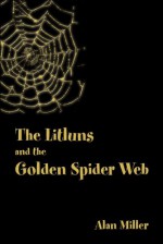 The Litluns and the Golden Spider Web - Alan Miller