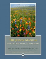 The Jepson Manual: Vascular Plants of California - Bruce G. Baldwin, Douglas H. Goldman, David J Keil, Robert Patterson, Thomas J. Rosatti, Dieter H. Wilken