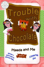 Trouble with Chocolate (Meeda and Me, #4) - Rhonda Paglia