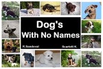 Dog's With No Names - R. Sandoval, Scarlett K.