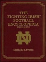 The Fighting Irish Football Encyclopedia Limited Edition - Michael R Steele, Mike Steele