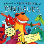 Dinosaurs, Things You Never Knew About (Meadowside PIC Books) - Giles Paley-Phillips