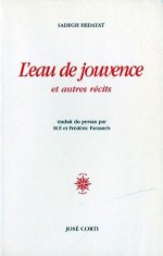 L'eau de jouvence et autres recits (French Edition) - Sadiq Hidayat