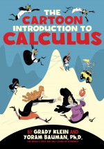 The Cartoon Introduction to Calculus - Grady Klein