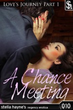 A Chance Meeting (M/f Historical Regency Revenge Romance Erotica) (Love's Journey Book 1) - Stella Hayne