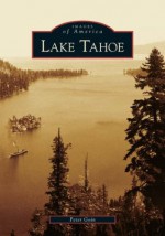 Lake Tahoe (NV) (Images of America) - Peter Goin