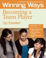 Becoming a Team Player: Winning Ways for Early Childhood Professionals [3-pack] - Gigi Schweikert