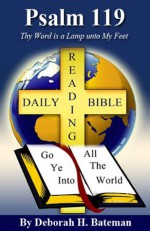 Psalm 119: Thy Word is a Lamp unto My Feet (Daily-Bible-Reading Series) - Deborah H. Bateman