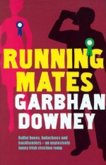 Running Mates - Garbhan Downey, Frank Ormsby